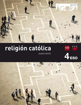RELIGIÓN CATÓLICA - 4º ESO - ÁGORA