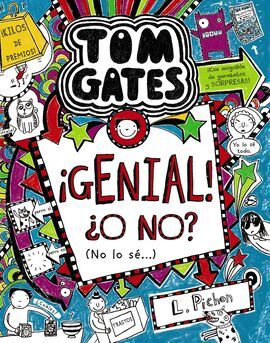 TOM GATES. 8: ¡GENIAL! ¿O NO? (NO LO SÉ...)