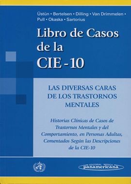LIBRO DE CASOS DE LA CIE-10. LAS DIVERSAS CARAS DE LOS TRASTORNOS MENTALES