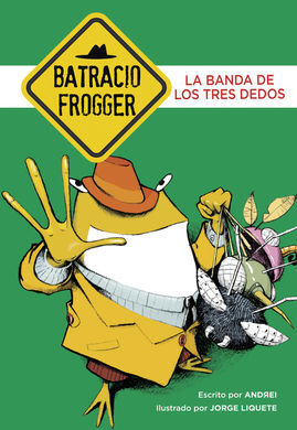 UN CASO DE BATRACIO FROGGER. 3: LA BANDA DE LOS TRES DEDOS
