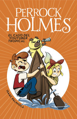 PERROCK HOLMES. 6: EL CASO DEL YOUTUBER TROPICAL