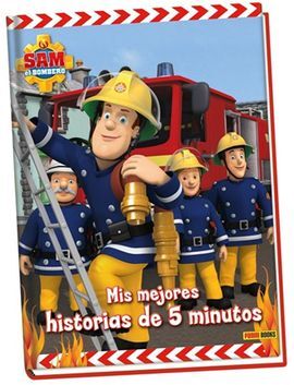 SAM, EL BOMBERO. MIS MEJORES HISTORIAS DE 5 MINUTOS