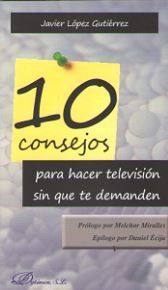 10 CONSEJOS PARA HACER TELEVISION SIN QUE TE DEMANDEN