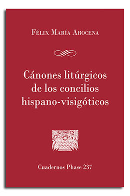 CANONES LITURGICOS DE LOS CONCILIOS HISPANO-VISIGO