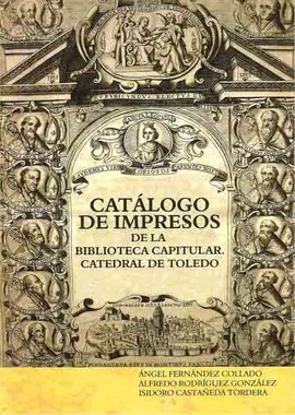 CATÁLOGO DE IMPRESOS DE LA BIBLIOTECA CAPITULAR