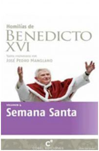 HOMILÍAS DE BENEDICTO XVI. 4: SEMANA SANTA