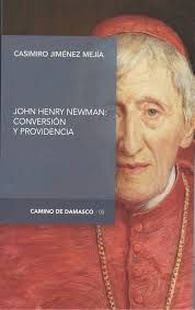 JOHN HERRY NEWMAN:CONVERSION Y PROVIDENCIA