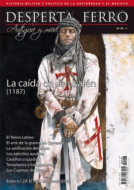 LA CAÍDA DE JERUSALÉN (1187) DESPERTA FERRO ANTIGUA Y NODERNA Nº 28