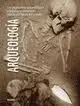 Arqueología. Los Yacimientos Arqueológicos y los Tesoros Culturales Más Importantes del Mundo
