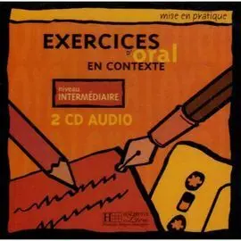 Mise en Pratique Exercices D'oral Intermedio Cds