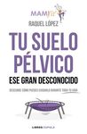 TU SUELO PÉLVICO, ESE GRAN DESCONOCIDO