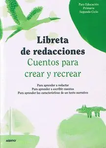 Libreta de Redacciones Cuentos para Crear y Recrear