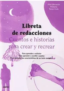 Libreta de Redacciones Cuentos e Historias para Crear y Recrear