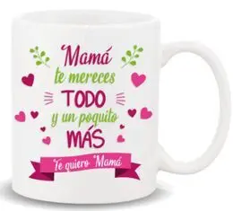 Taza con Mensaje Mama te Mereces