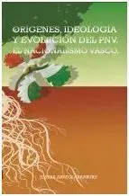 Origenes, Ideología y Evolución del Pnv. El Nacionalismo Vasco.