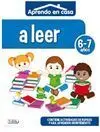 Aprendo en Casa. A Leer (6-7 Años)