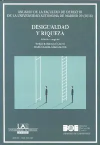 Desigualdad y Riqueza. Anuario de la Facultad de Derecho de la Universidad Autonoma de Madrid 20 (2016)