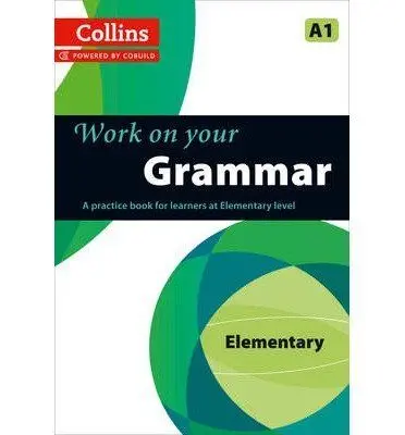 Work On Your Grammar - Elementary A1