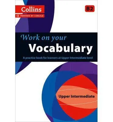 Work On Your Vocabulary - Upper Intermediate (B2)