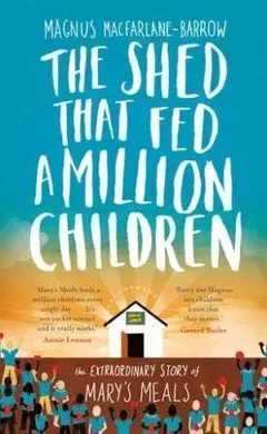 The Shed That Fed a Million Children
