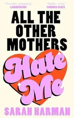 All The Other Mothers Hate me