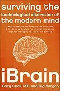 Ibrain: Surviving The Technological Alteration Of The Modern Mind