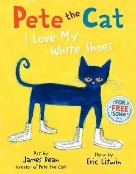 Pete The Cat. I Love My White Shoes