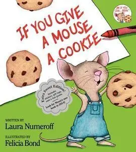If You Give a Mouse a Cookie