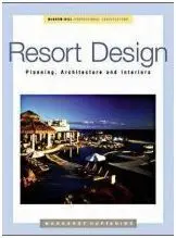 Resort Design: Planning, Architecture And Interiors