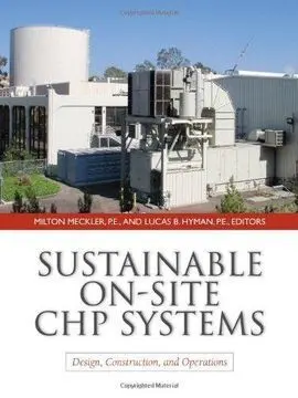 Sustainable On-Site Chp Systems: Design, Construction, And Operations