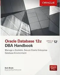 Oracle Database 12C Dba Handbook