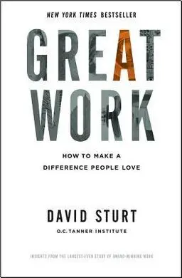 Great Work: How To Make a Difference People Love
