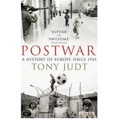 Postwar. A History Of Europe Since 1945