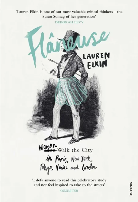 Flaneuse: Women Walk The City