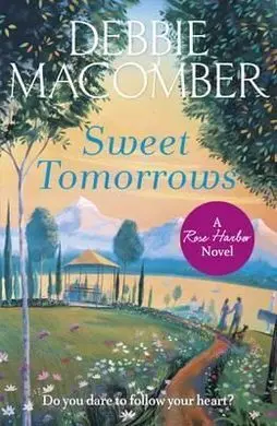 Sweet Tomorrows: a Rose Harbor Novel