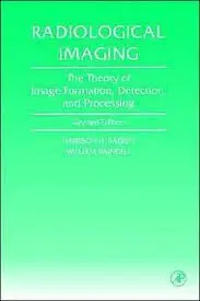 Radiological Imaging: The Theory Of Image Formation, Detection And Processing