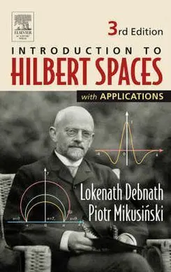 Introduction To Hilbert Spaces With Applications