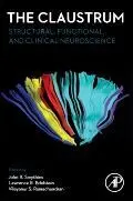 The Claustrum: Structural, Functional, And Clinical Neuroscience