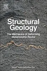 Structural Geology: The Mechanics Of Deforming Metamorphic Rocks (30-12-14)