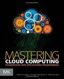 Mastering Cloud Computing: Foundations And Applications Programming