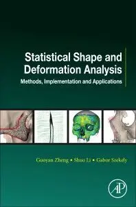Statistical Shape And Deformation Analysis: Methods, Implementation And Applications