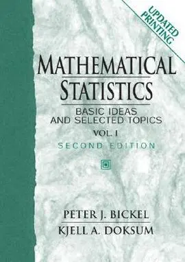 Mathematical Statistics: Basic Ideas And Selected Topics