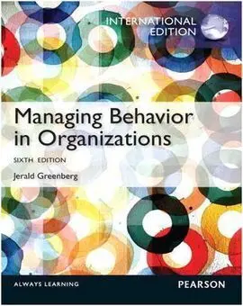 Managing Behavior In Organizations (6Th. Ed. )