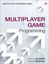 MULTIPLAYER GAME PROGRAMMING: ARCHITECTING NETWORKED GAMES