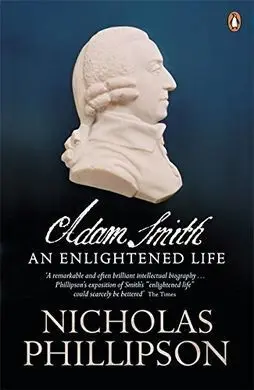 Adam Smith: An Enlightened Life