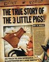 THE TRUE STORY OF THREE LITTLE PIGS