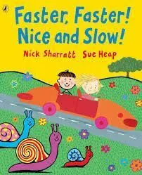Faster Faster! Nice And Slow