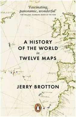 A History Of The World In Twelve Maps