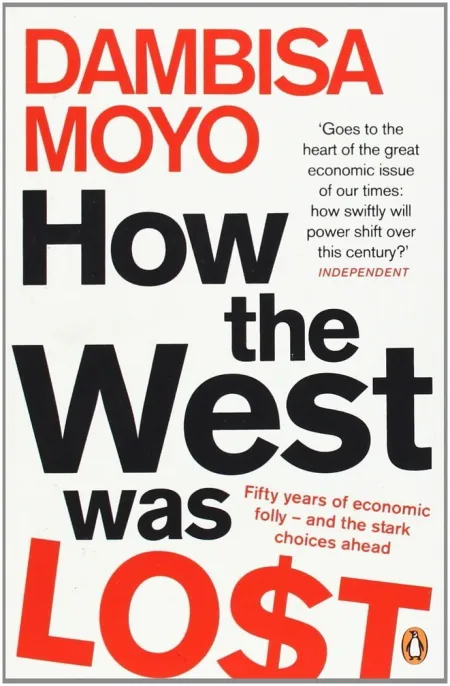 How The West Was Lost : Fifty Years Of Economic Folly - And The Stark Choices Ahead