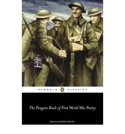 The Penguin Book Of First World War Poetry